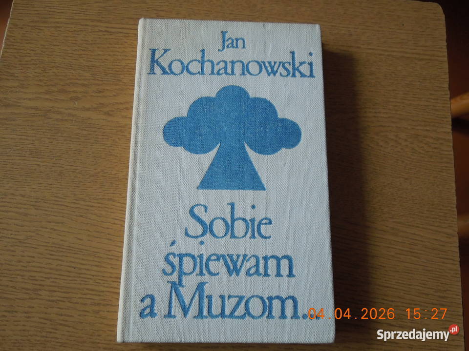 książka jana kochanowskiego sobie spiewam a Częstochowa