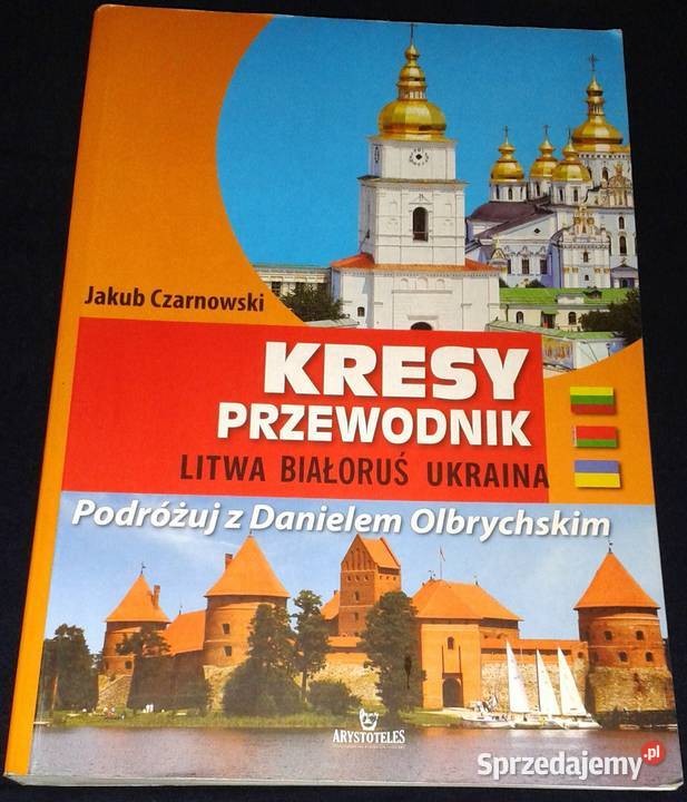 Kresy Przewodnik Litwa Białoruś Ukraina Jakub Chełm