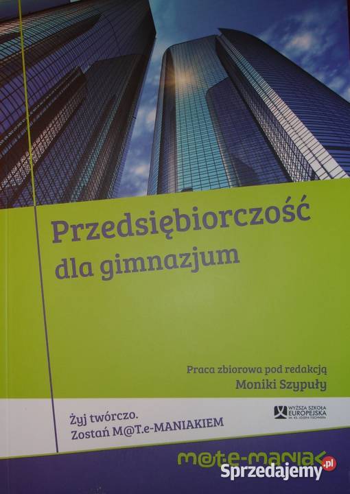 Przedsiębiorczość gimnazjum Matemaniak Monika Kultura i Rozrywka małopolskie Zbylitowska Góra sprzedam