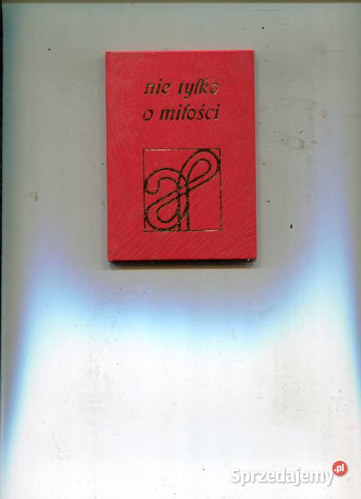 Nie o miłości Antologia kobiecej aforystyki o Rok wydania 1991 Szczecin