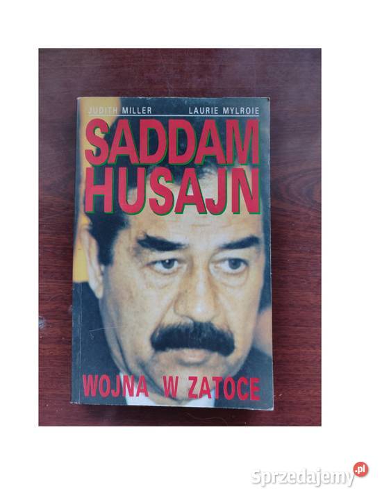 Saddam Husajn wojna w zatoce Judith Miller Kielce