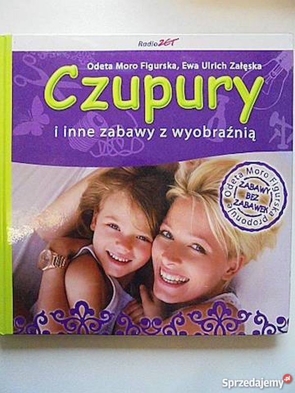 CZUPURY I INNE ZABAWY Z WYOBRAŹNIĄ FIGURSKA MORO Zamość sprzedam