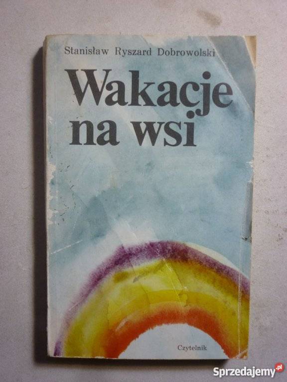 WAKACJE NA WSI STANISŁAW RYSZARD DOBROWOLSKI Inowrocław sprzedam