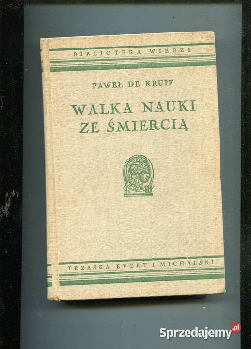 walka nauki ze śmiercią Paweł de Kruif Szczecin