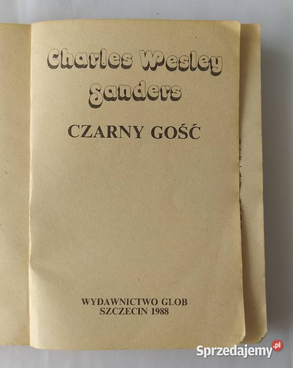 CZARNY GOŚĆ Charles Wesley Sanders Rok wydania 1988 Proza i poezja Hajnówka
