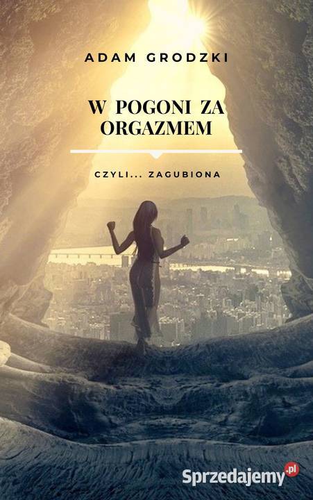 W Pogoni Orgazmem czyli zagubiona Warszawa