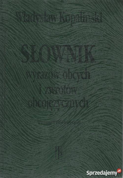 słownik wyrazów obcych i zwrotów obcojęzycznych Rok wydania 1989
