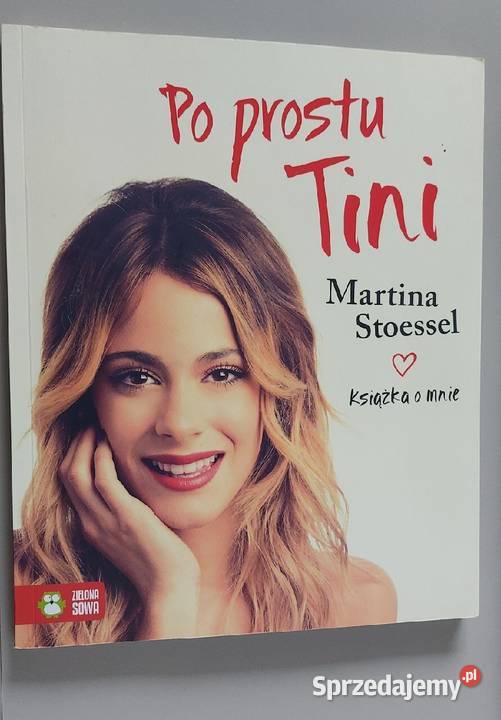 prostu Tini Książka o mnie Martina Stoessel Rok wydania 2015 Kraków sprzedam