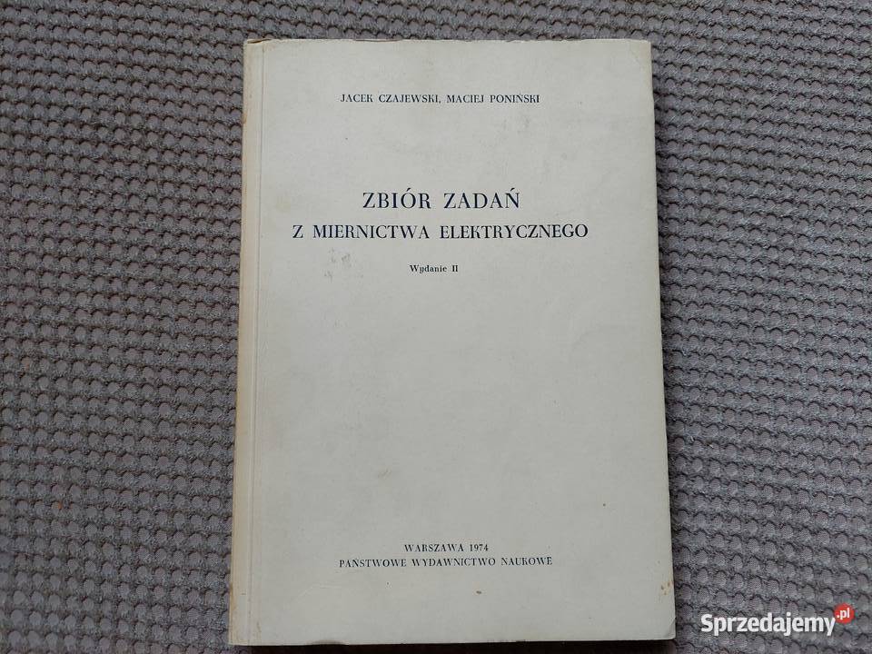 Zbiór zadań z miernictwa elektrycznego Rok wydania 1974 Podręczniki małopolskie Kraków