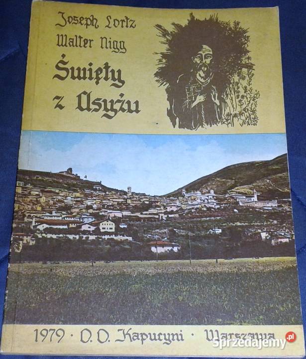 Święty z Asyżu Joseph Lortz Walter Nigg Chełm