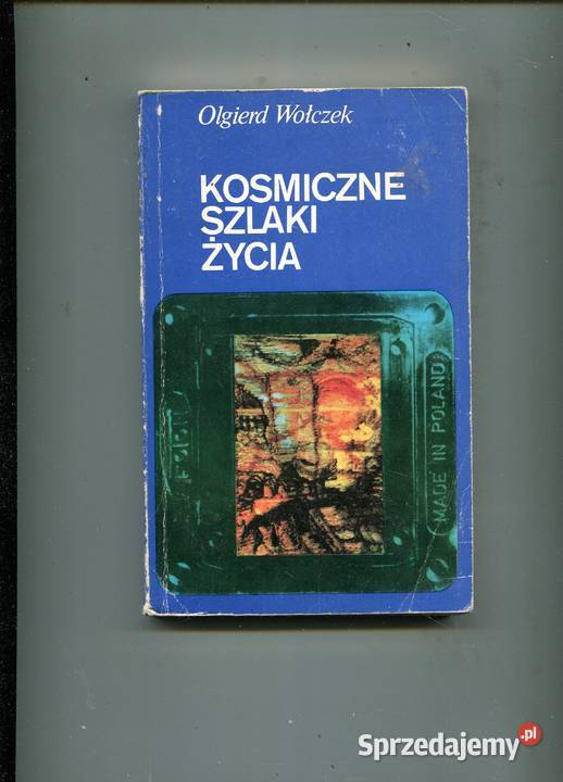 Kosmiczne szlaki życia Olgierd Wołczek Szczecin