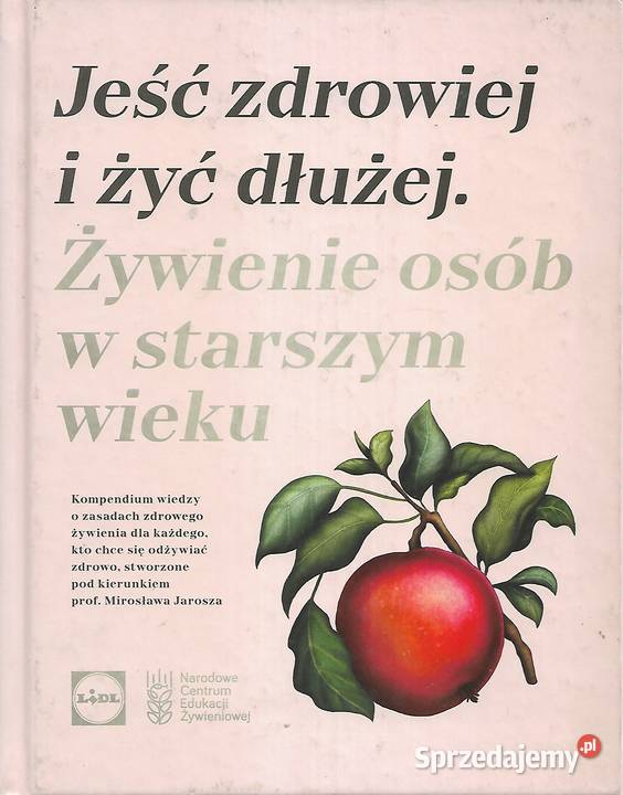 Jeść zdrowiej i żyć dłużej prof M Jarosz Puławy sprzedam