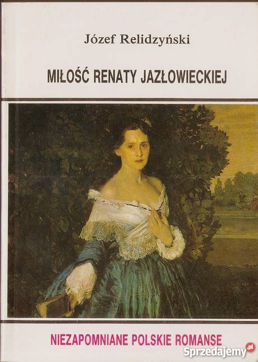 Miłość Renaty Jazłowieckiej Józef Relidzyński fa Szczecin