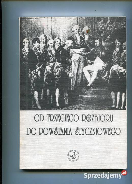 trzeciego rozbioru do Powstania Styczniowego sprzedam