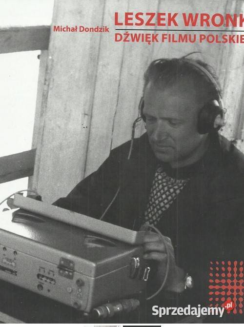 Leszek Wronko dźwięk filmu polskiego Michał sztuka, kultura i etnologia Łódź