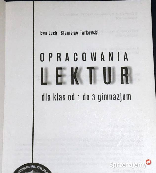 Opracowania lektur klas 1 do 3 gimnazju E Lech Rok wydania 2004 Chełm