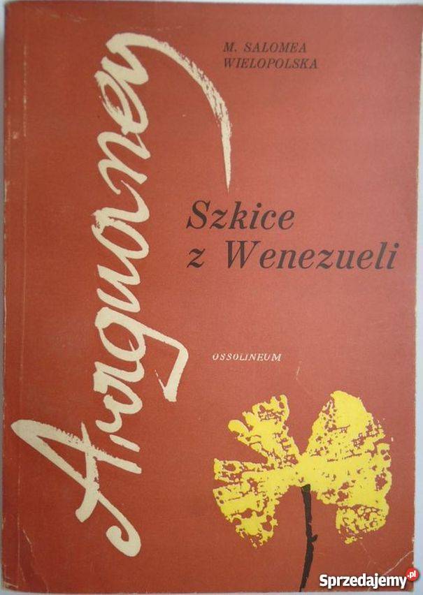 ARAGUANEY SZKICE Z WENEZUELI WIELOPOLSKA SALOMEA Rzeszów
