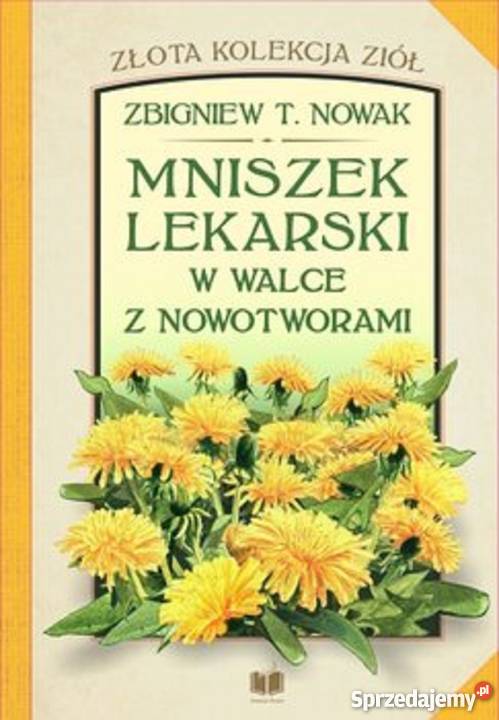 Mniszek lekarski w walce z nowotworami, Z.T. Nowak