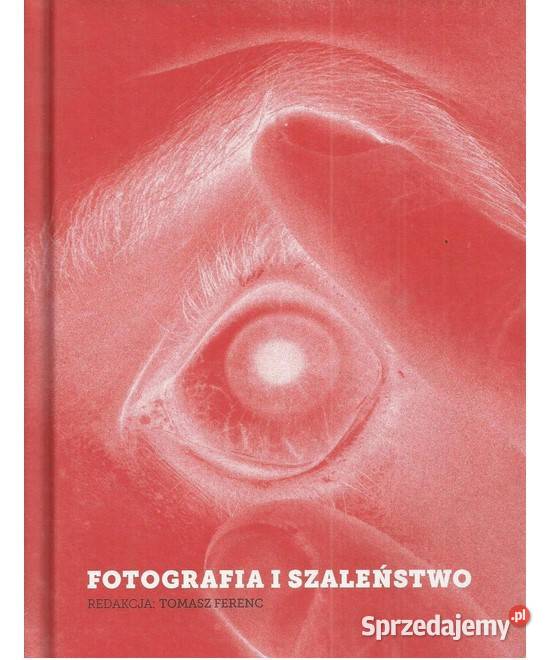 Fotografia i szaleństwo Łódź