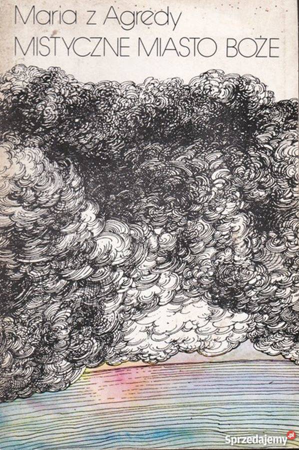 MARIA Z AGREDY MISTYCZNE MIASTO BOŻE ŻYWOT MATKI Rok wydania 1985 Tarnów