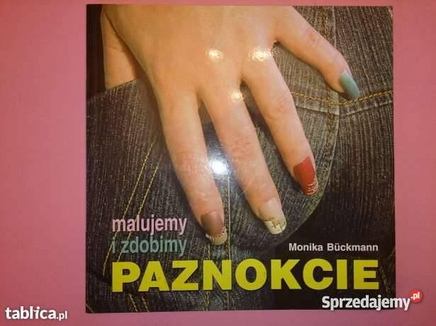 książka Malujemy i zdobimy paznokcie Poradniki, albumy i reportaże kujawsko-pomorskie Inowrocław