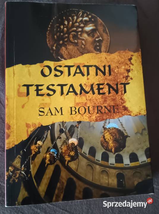 Ostatni testament autor Sam BourneTriller Proza i poezja Łódź