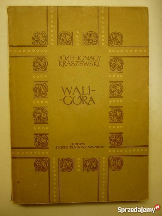 WALIGÓRA JÓZEF IGNACY KRASZEWSKI literatura piękna - proza polska Inowrocław