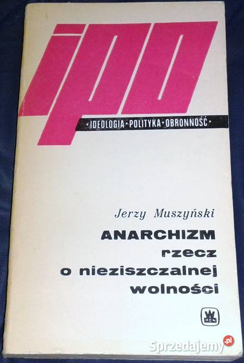 Anarchizm Rzecz o nieziszczalnej wolności Jerzy Chełm sprzedam