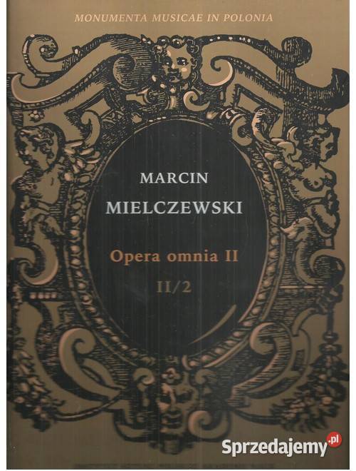 Marcin Mielczewski Opera omnia seria II t II łódzkie Łódź