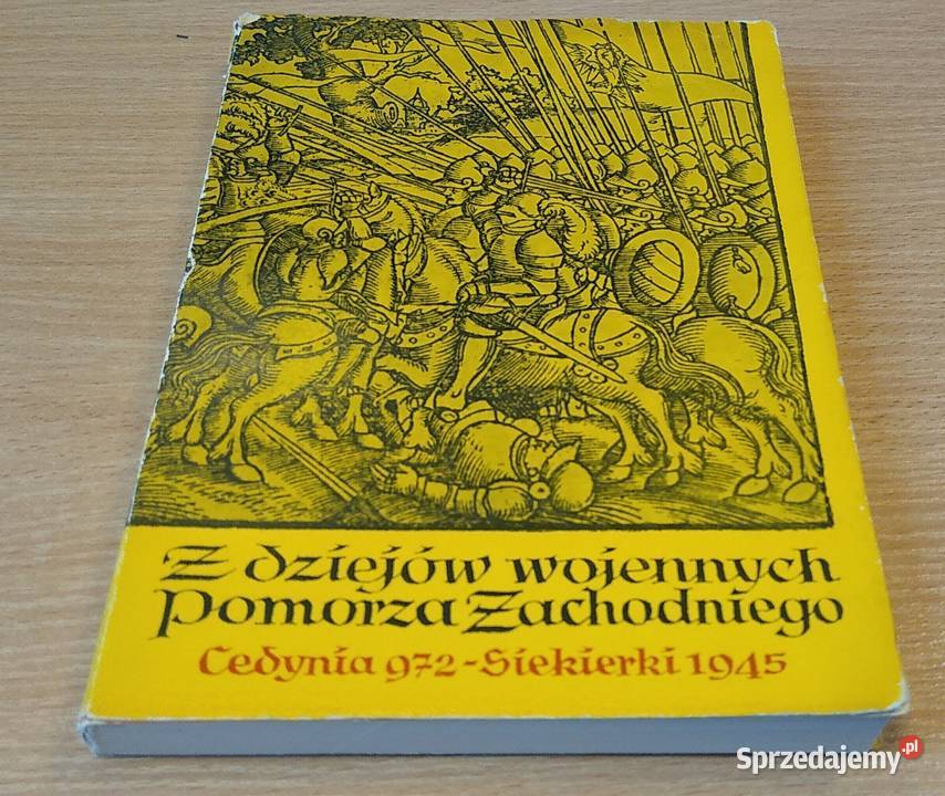 Z dziejów wojennych Pomorza Zachodniego Cedynia historia, archeologia Gdańsk