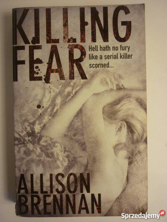 KILLING FEAR ALLISON BRENNAN Rok wydania 2009 warmińsko-mazurskie