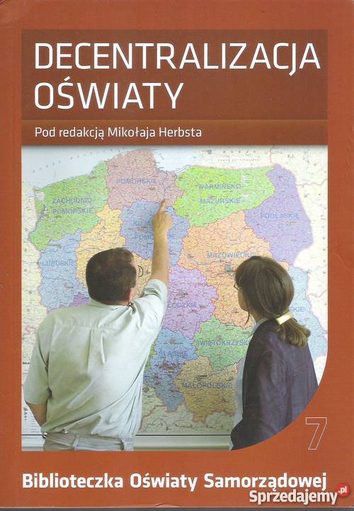 Decentralizacja Oświaty praca zbiorowa Rok wydania 2012 Książki i Podręczniki Puławy
