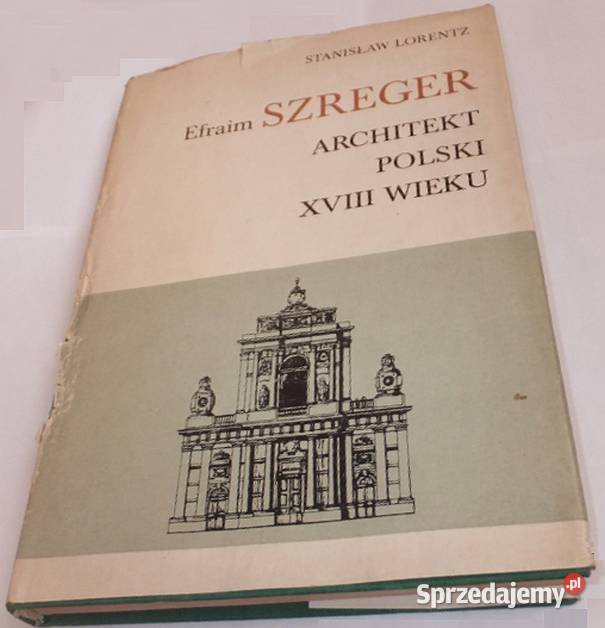 EFRAIM SZREGER ARCHITEKT POLSKI XVIII WIEKU sprzedam