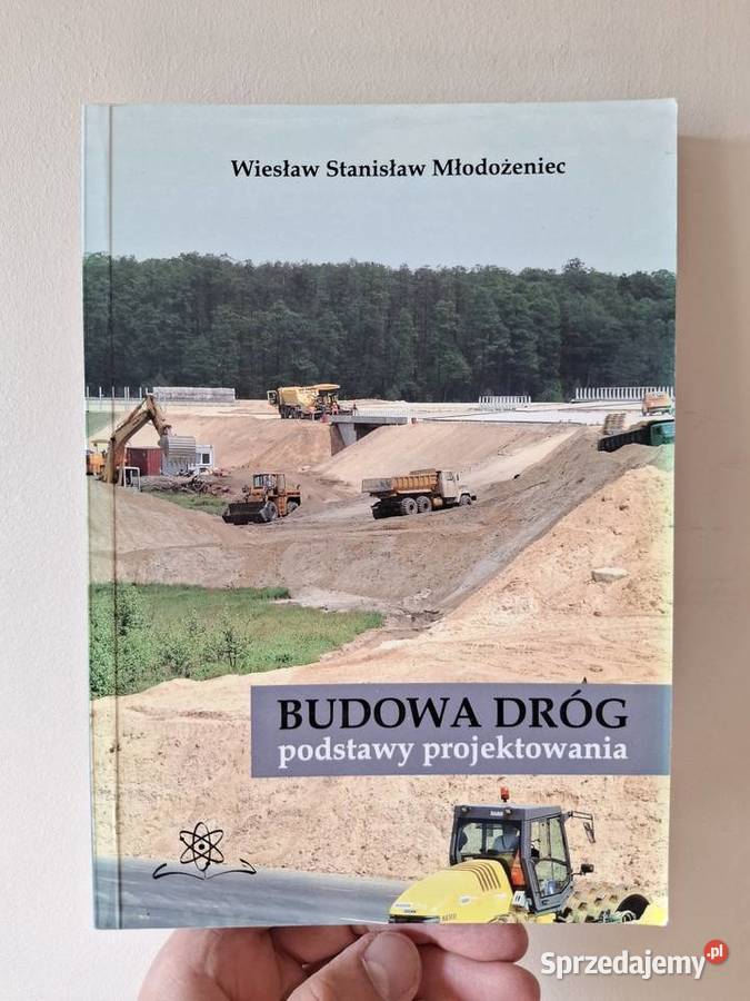 Budowa dróg podstawy projektowania Młodożeniec technika, nauki techniczne Książki naukowe i popularnonaukowe Kraków