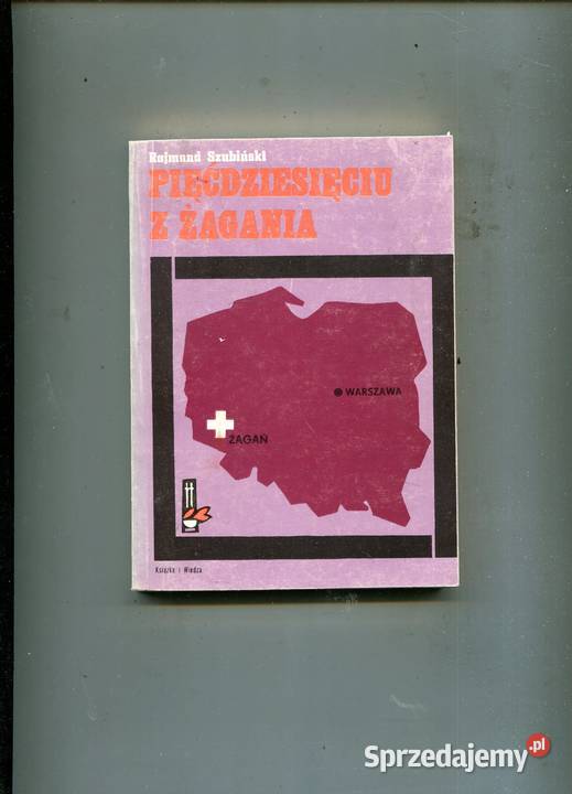 Pięćdziesięciu z Żagania Rajmund Szubiński Rok wydania 1987 Szczecin