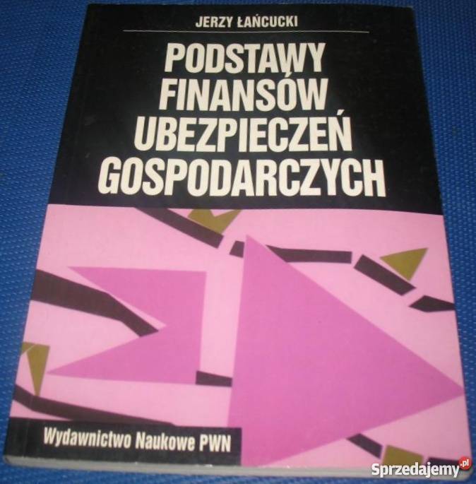 PODSTAWY FINANSÓW UBEZPIECZEŃ GOSPODARCZYCH Łódź sprzedam
