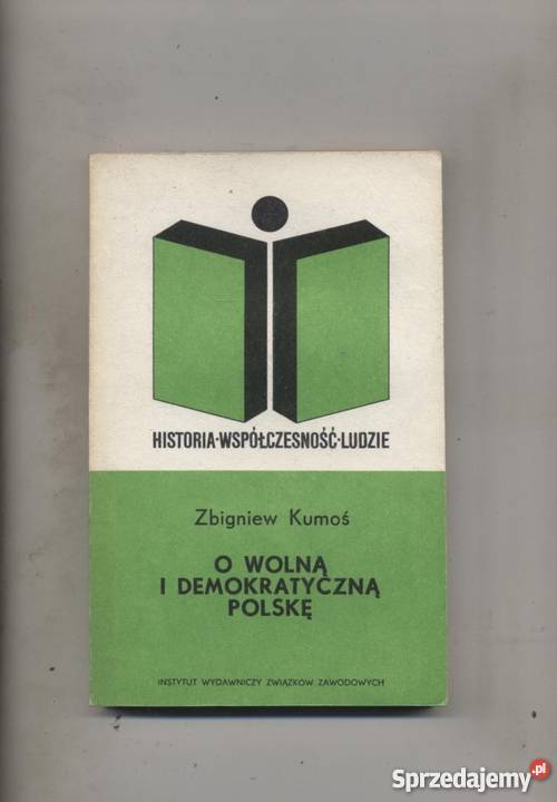 O wolną i demokratyczną Polskę Myśl polityczna i Szczecin sprzedam