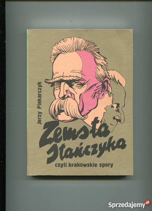 Zemsta stańczyka czyli krakowskie spory Szczecin sprzedam