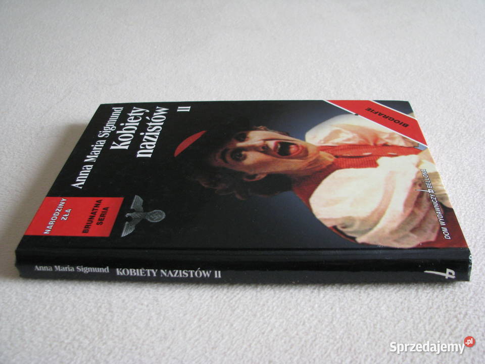 Kobiety nazistów II Anna Maria Sigmund Narodziny Brzegi sprzedam