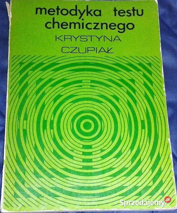 Metodyka testu chemicznego Krystyna Czupiał