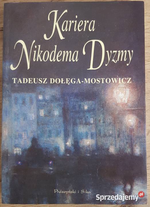 Kariera Nikodema Dyzmy Tadeusz Dołęga Mostowicz Jaworzno