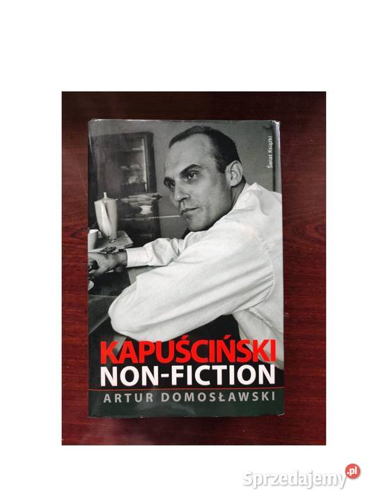 Kapuściński nonfiction Artur Domosławski Kielce