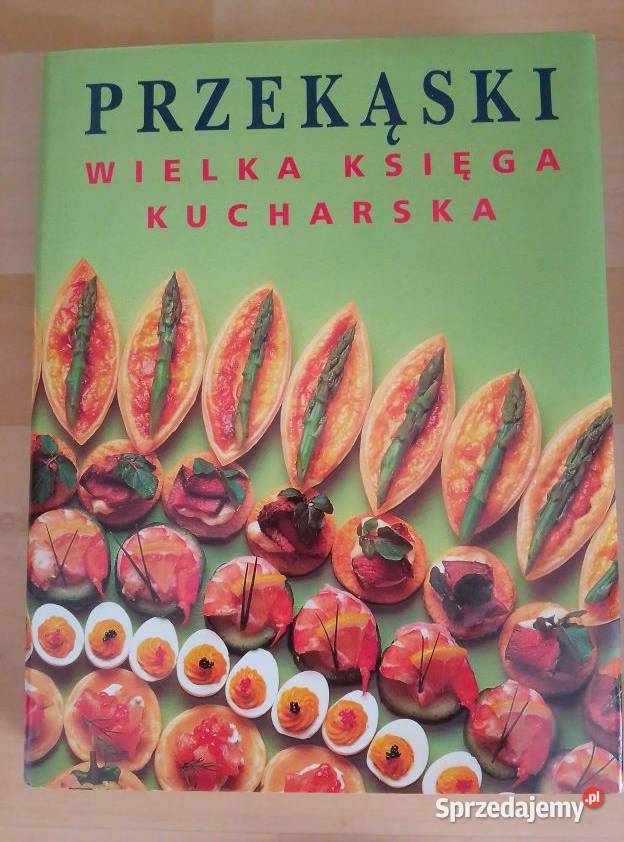 Przekąski wielka księga kucharska np na prezent Warszawa sprzedam