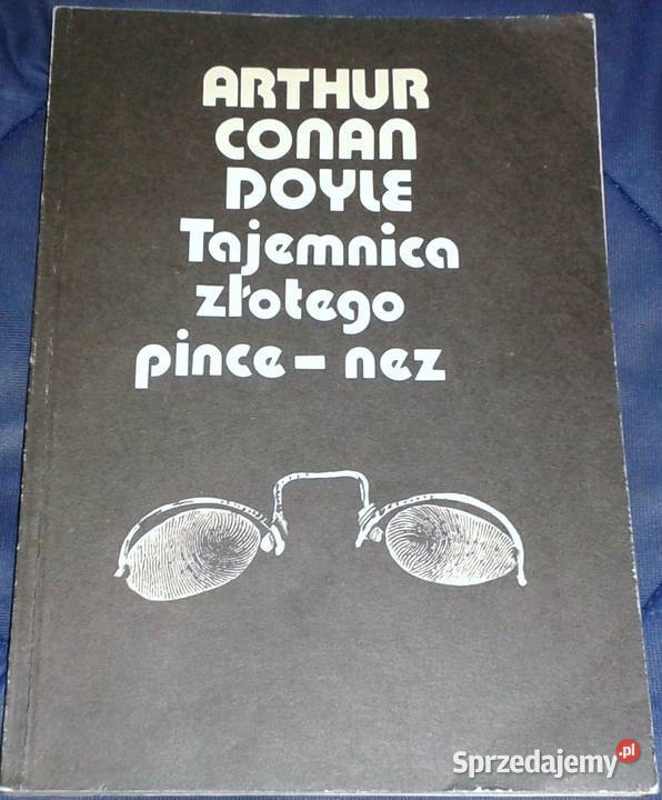 Tajemnica złotego pincenez Arthur Conan Doyle Chełm