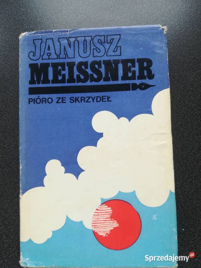 Jacek Meissner Pióro ze skrzydeł historia Polski Gdańsk sprzedam
