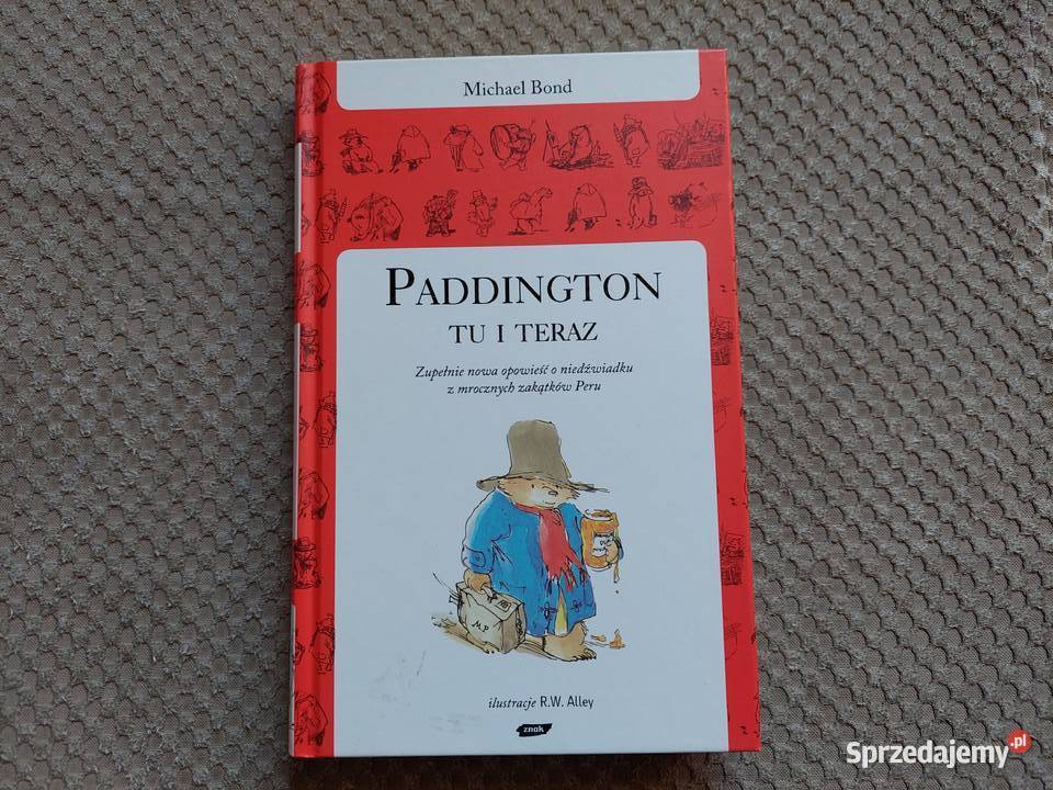 Paddington tu i teraz Michael Bond Kraków