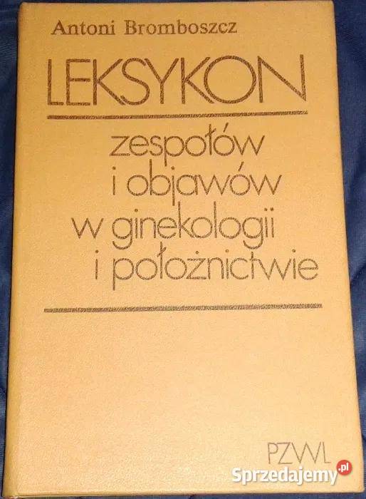 Leksykon zespołów i objawów w ginekologii i Chełm sprzedam