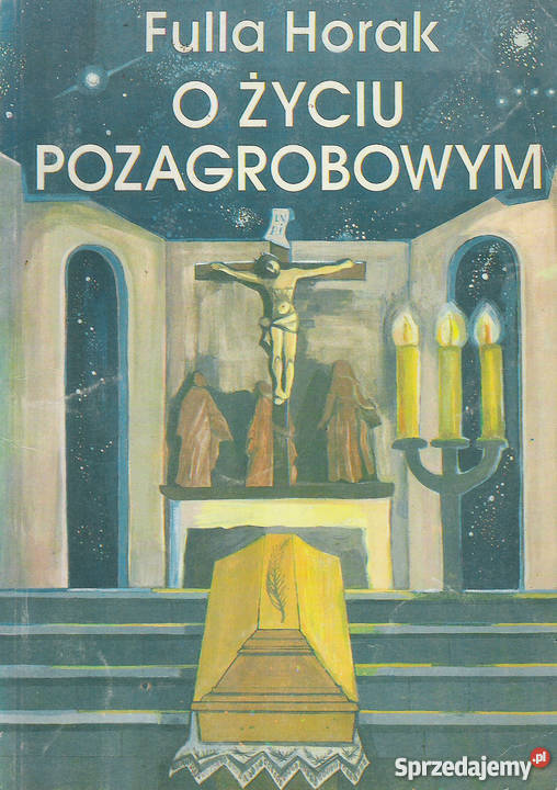 O życiu pozagrobowym F Horak Rok wydania 1993 Puławy