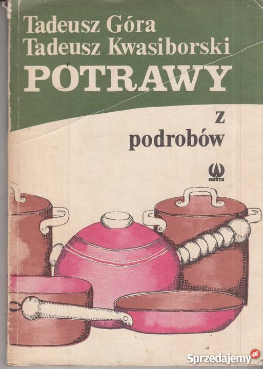 03192 POTRAWY Z PODROBÓW TADEUSZ GÓRA i TADEUSZ kuchnia, potrawy Czyrna
