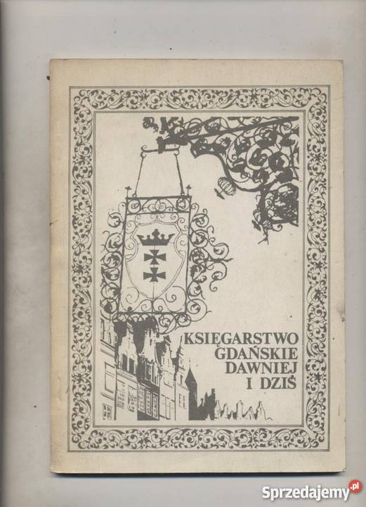 Księgarstwo gdańskie dawniej i dziś Szczecin sprzedam